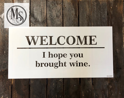 S0438 Welcome - I hope you brought wine/beer - 2 versions - 2 sizes available
