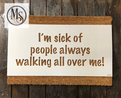 S0442 I'm sick of people always walking all over me! - 2 sizes available
