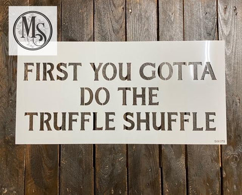 S0607 First you Gotta do the Truffle Shuffle