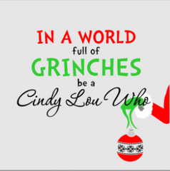 S0669 In a world full of Grinches be a Cindy Lou Who