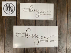 S0729 So I can kiss you anytime I want - 3 size options