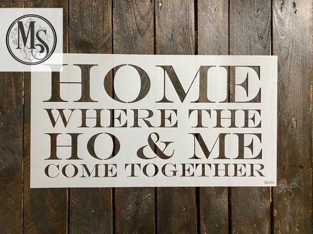 S0781 Home is where the Ho & Me come together