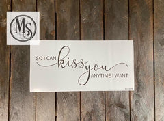 S0729 So I can kiss you anytime I want - 3 size options